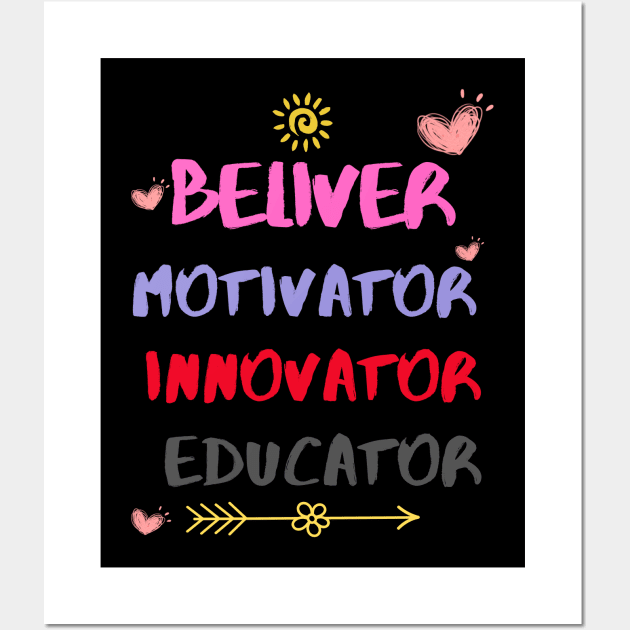 Believer Motivator Ennovator Educator Funny Wall Art by Adam4you
